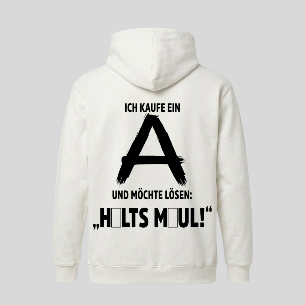 Weißer Hoodie mit Rückenprint „Ich kaufe ein A und möchte lösen: Hält's Maul!“