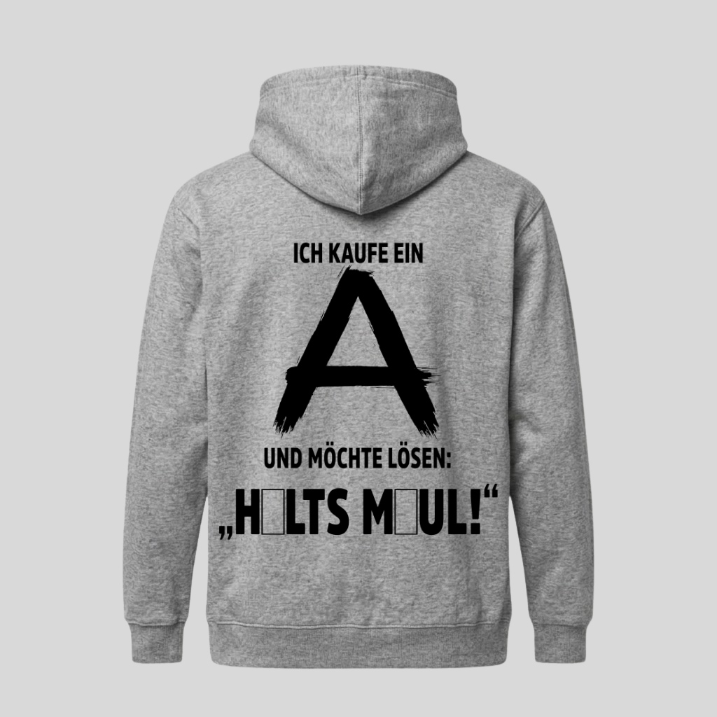 Grauer Hoodie mit Rückenprint „Ich kaufe ein A und möchte lösen: Hält's Maul!“