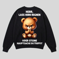 Schwarzer Pullover mit Spruch „Herr, lass Hirn regnen“